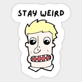 Stay weird Sticker